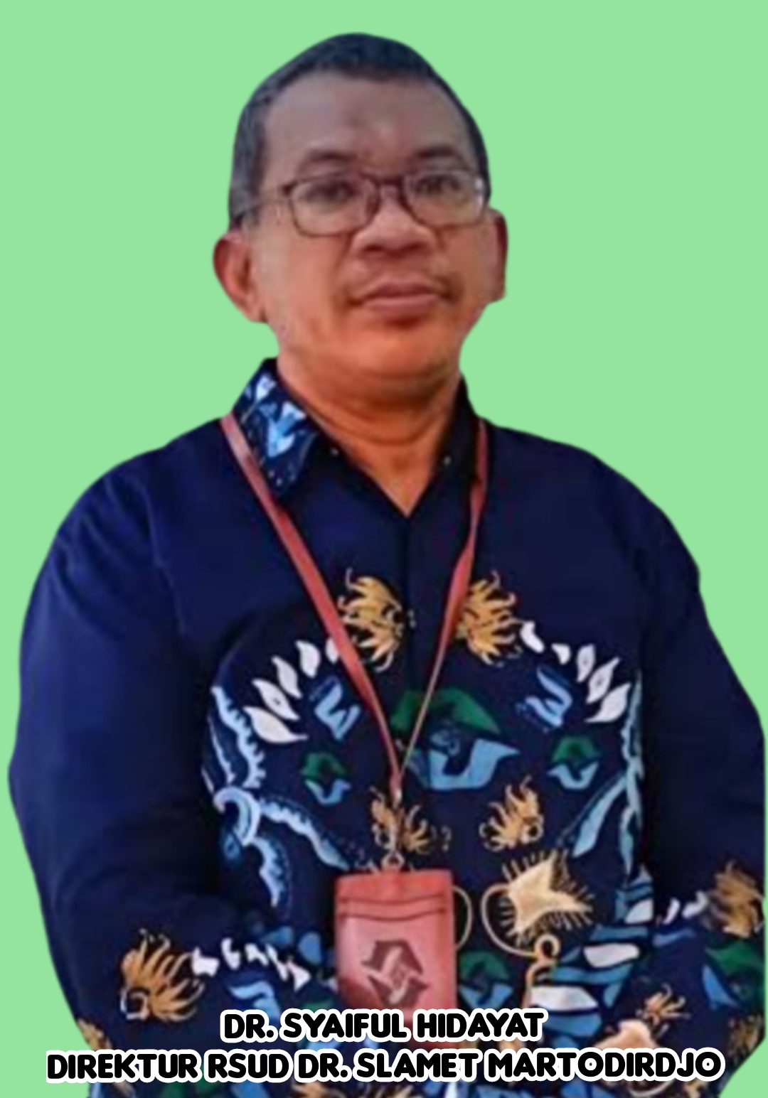 Pelaksana Tugas (Plt) Direktur RSUD dr. Slamet Martodirdjo (Smart) Pamekasan, Selamat Hari Raya Idulfitri 1447 H