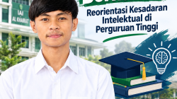 Menjadi Mahasiswa atau Sekadar Berkuliah: Reorientasi Kesadaran Intelektual di Perguruan Tinggi